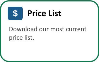 Price List Download our most current  price list.