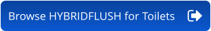 Browse HYBRIDFLUSH for Toilets